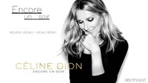 Céline Dion - “Encore un soir” [REDUCED VOCALS - VOCALS RÉDUIT] 2016