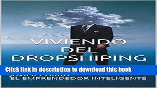 Read VIVIENDO DEL DROPSHIPING: JAVIER CORRO EL EMPRENDEDOR INTELIGENTE (Spanish Edition)  PDF Free