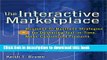 Read The Interactive Marketplace: Business-to-Business Strategies for Delivering Just-in-Time,