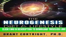 [Read] The Neurogenesis Diet and Lifestyle: Upgrade Your Brain, Upgrade Your Life Popular Online