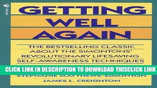 [Read] Getting Well Again: The Bestselling Classic About the Simontons  Revolutionary Lifesaving