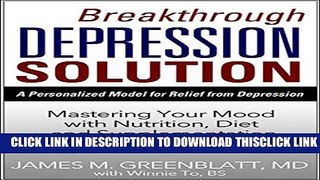 [Read] Breakthrough Depression Solution: A Personalized Model for Relief from Depression: