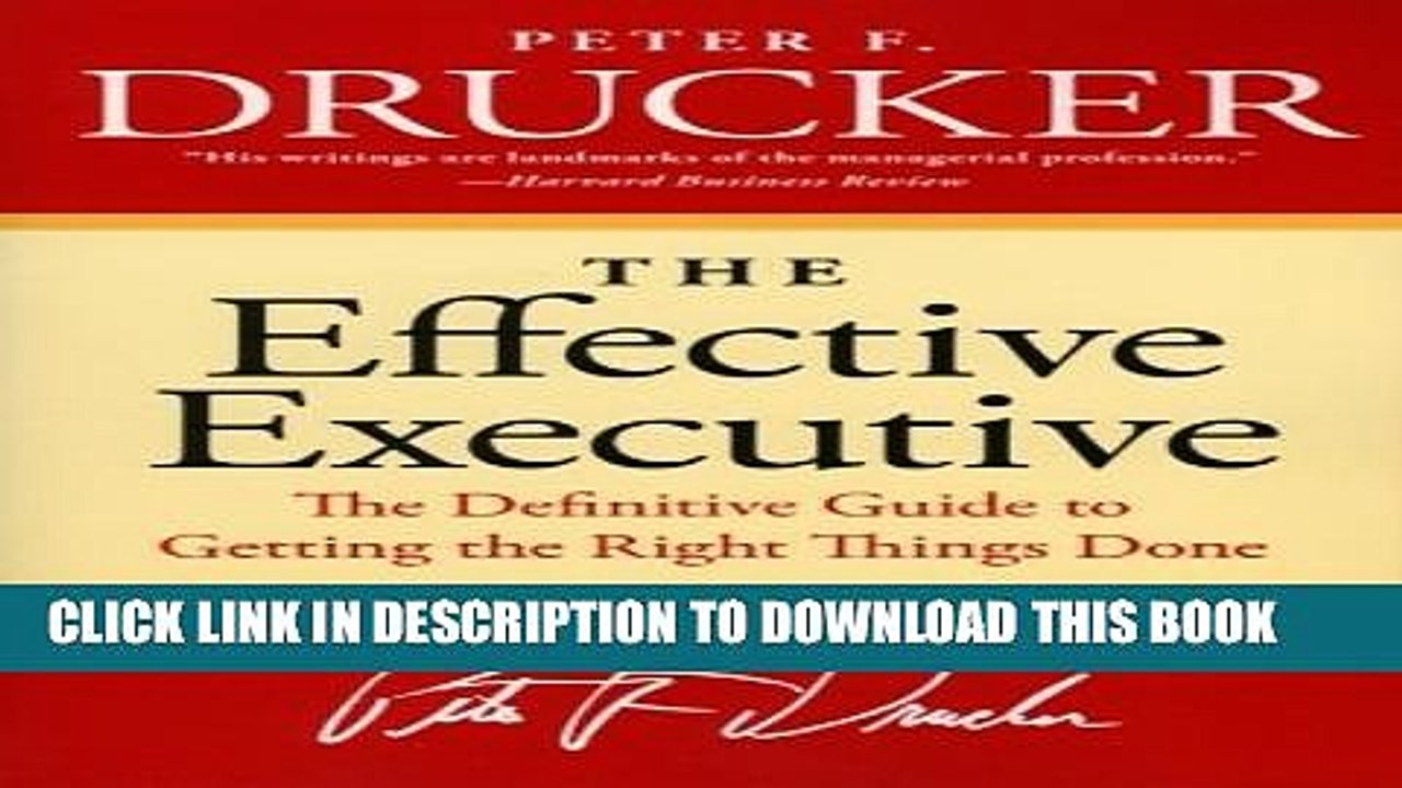 [PDF] The Effective Executive: The Definitive Guide to Getting the Right Things Done