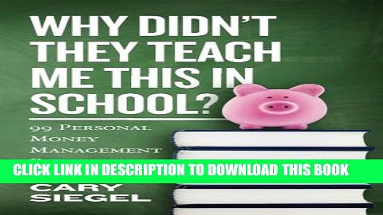 [PDF] Why Didn t They Teach Me This in School?: 99 Personal Money Management Principles to Live By