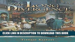 [PDF] The Long Divergence: How Islamic Law Held Back the Middle East Full Online