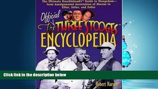 Online eBook The Official Three Stooges Encyclopedia: The Ultimate Knucklehead s Guide to