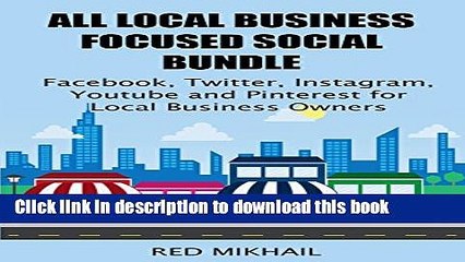 Read ALL LOCAL BUSINESS FOCUSED SOCIAL MEDIA MARKETING BUNDLE: Facebook, Twitter, Instagram,