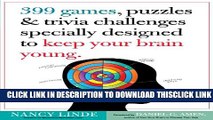 [Read] 399 Games, Puzzles   Trivia Challenges Specially Designed to Keep Your Brain Young. Full