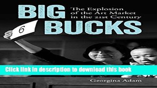 Read Big Bucks: The Explosion of the Art Market in the 21st Century  PDF Online