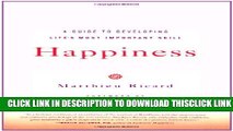 [Read] Happiness: A Guide to Developing Life s Most Important Skill Free Books