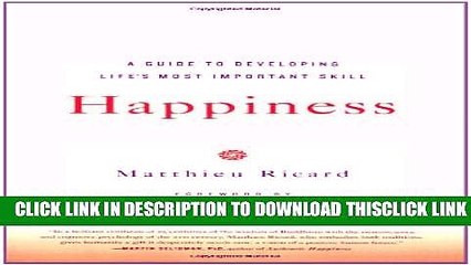 Télécharger la video: [Read] Happiness: A Guide to Developing Life s Most Important Skill Free Books