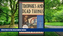 Big Deals  Trophies and Dead Things  Free Full Read Most Wanted
