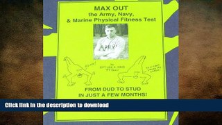 READ BOOK  MAX Out the Army, Navy, and Marine Physical Fitness Test  GET PDF
