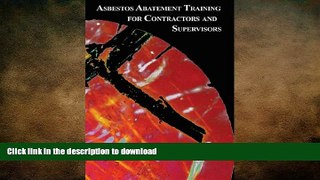 READ BOOK  Asbestos Abatement Training for Contractors and Supervisors FULL ONLINE