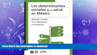 READ BOOK  Los determinantes sociales de la salud en MÃ©xico (Biblioteca de La Salud) (Spanish