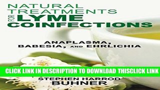 [Read] Natural Treatments for Lyme Coinfections: Anaplasma, Babesia, and Ehrlichia Popular Online