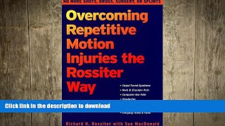 READ  Overcoming Repetitive Motion Injuries the Rossiter Way FULL ONLINE