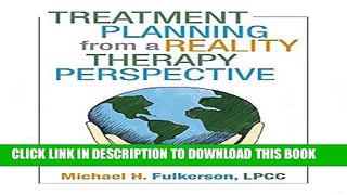 [PDF] Treatment Planning from a Reality Therapy Perspective Popular Colection