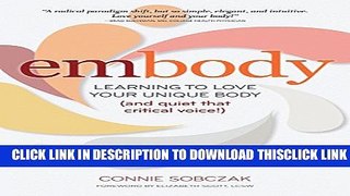 [Read] embody: Learning to Love Your Unique Body (and quiet that critical voice!) Free Books
