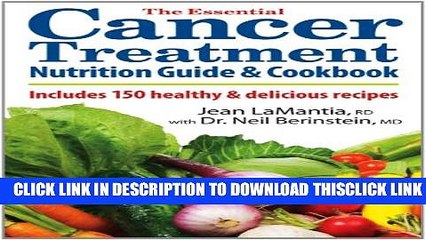 [PDF] The Essential Cancer Treatment Nutrition Guide and Cookbook: Includes 150 Healthy and