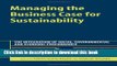 Read Managing the Business Case for Sustainability: The Integration of Social, Environmental and