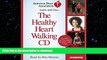 FAVORITE BOOK  The Healthy Heart Walking CD: Walking Workouts For A Lifetime Of Fitness FULL