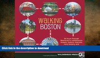 FAVORITE BOOK  Walking Boston: 34 Tours Through Beantown s Cobblestone Streets, Historic