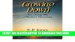 [New] [ [ [ Growing Down: Surviving My Mother s Dementia [ GROWING DOWN: SURVIVING MY MOTHER S