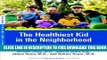 New Book The Healthiest Kid in the Neighborhood: Ten Ways to Get Your Family on the Right