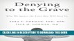 [PDF] Denying to the Grave: Why We Ignore the Facts That Will Save Us Full Colection