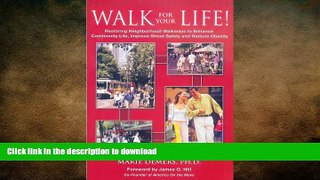 FAVORITE BOOK  Walk for Your Life! Restoring Neighborhood Walkways to Enhance Community Life,