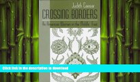 READ THE NEW BOOK Crossing Borders: An American Woman in the Middle East (Contemporary Issues in