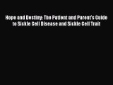 [PDF] Hope and Destiny: The Patient and Parent's Guide to Sickle Cell Disease and Sickle Cell