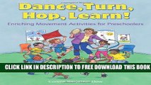 New Book Dance, Turn, Hop, Learn!: Enriching Movement Activities for Preschoolers
