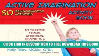 Collection Book Active Imagination Activity Book: 50 Sensorimotor Activities for Children to