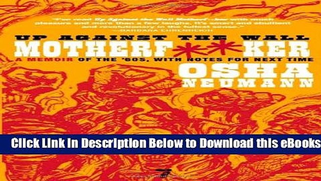 [Reads] Up Against the Wall Motherf**er: A Memoir of the 60s, with Notes for Next Time Free Books
