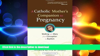 FAVORITE BOOK  A Catholic Mother s Companion to Pregnancy: Walking with Mary from Conception to