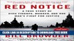 [PDF] Red Notice: A True Story of High Finance, Murder, and One Man s Fight for Justice Popular