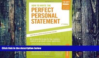 Big Deals  How to Write the Perfect Personal Statement: Write powerful essays for law, business,