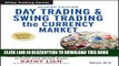 [PDF] Day Trading and Swing Trading the Currency Market: Technical and Fundamental Strategies to