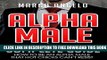 [PDF] Alpha Male: Complete Guide: How to be an Alpha Male that Hot Chicks Can t Resist (Alpha