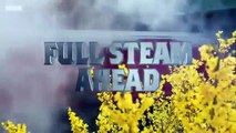 Steam Ahead E 3 BBC Documentary 2016