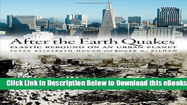 [Reads] After the Earth Quakes: Elastic Rebound on an Urban Planet Free Books