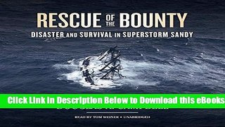 [PDF] Rescue of the Bounty: Disaster and Survival in Superstorm Sandy Online Ebook