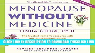 [Read] Menopause Without Medicine: The Trusted Women s Resource with the Latest Information on
