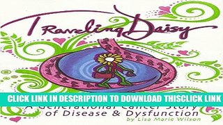 [PDF] Traveling Daisy: A Generational Cancer Story of Disease and Dysfunction Full Online