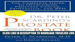 [Read] Dr. Peter Scardino s Prostate Book, Revised Edition: The Complete Guide to Overcoming