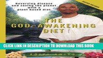 [PDF] The God-Awakening Diet: Reversing disease and saving the planet with a plant based diet Full