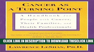 [Read] Cancer As a Turning Point: A Handbook for People with Cancer, Their Families, and Health