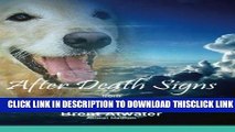 [Read] After Death Signs from Pet Afterlife   Animals in Heaven: How to Ask for Signs   Visits and